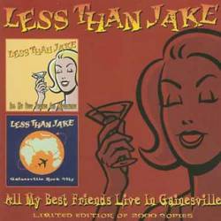 Less Than Jake : All My Best Friends Live in Gainesville